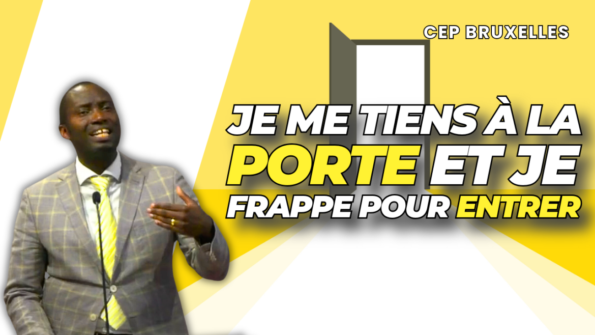 Je me tiens à la porte et je frappe pour entrer